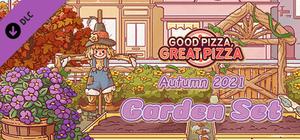Good Pizza, Great Pizza - Autumn 2021 Garden Set banner