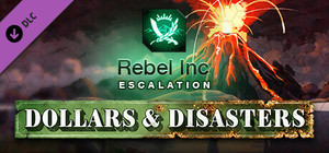 Rebel Inc: Escalation - Dollars & Disasters banner