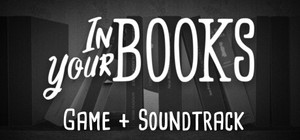 In Your Books - Game & Soundtrack banner