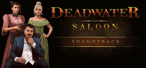 Deadwater Saloon + Soundtrack banner