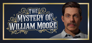 The Mystery of William Moore banner