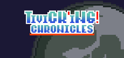 Tivick'ing! Chronicles