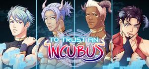 To Trust an Incubus Complete Set banner