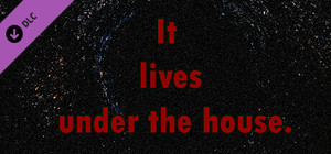 It lives under the house. banner
