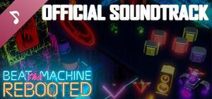Beat the Machine: Rebooted - Soundtrack banner
