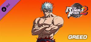 The Rumble Fish 2 Additional Character - Greed banner