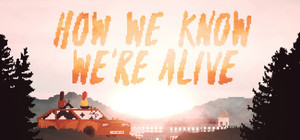 How We Know We're Alive banner