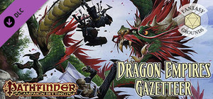 Fantasy Grounds - Pathfinder RPG - Campaign Setting: Dragon Empires Gazetteer banner