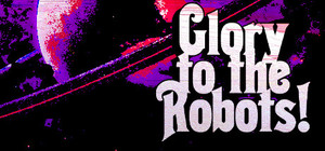Glory to the Robots banner