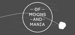 Of Moons and Mania banner