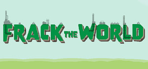 Frack the World banner