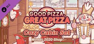 Good Pizza, Great Pizza - Cozy Cabin Set - Winter 2020 Shop banner