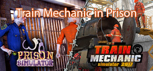 Train Mechanic in Prison banner
