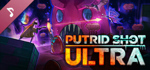 PUTRID SHOT ULTRA Soundtrack banner