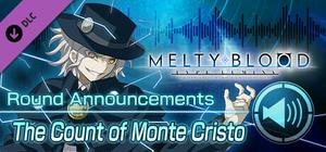 MELTY BLOOD: TYPE LUMINA - The Count of Monte Cristo Round Announcements banner