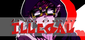 As Long As It's Not Illegal: Act I banner
