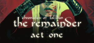 Chronicles of Tal'Dun: The Remainder Act 1 banner