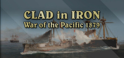 Clad In Iron War of The Pacific 1879