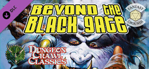 Fantasy Grounds - Dungeon Crawl Classics #72: Beyond the Black Gate banner