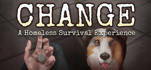 CHANGE: A Homeless Survival Experience - Expanded Edition banner