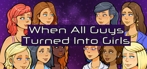 When All Guys Turned into Girls banner