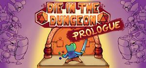 Die in the Dungeon PROLOGUE banner