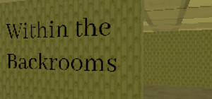 Within The Backrooms banner
