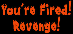 You're Fired! Revenge! banner