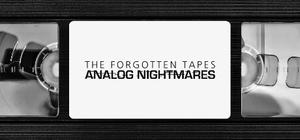The Forgotten Tapes: Analog Nightmares banner