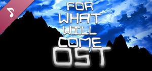 For What Will Come - Official Soundtrack banner