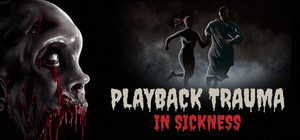 Playback Trauma®: In Sickness banner