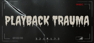 The Playback Trauma Series banner