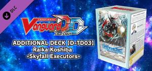 Cardfight!! Vanguard DD: Additional Deck [D-TD03]: Raika Koshiba -Skyfall Executors banner