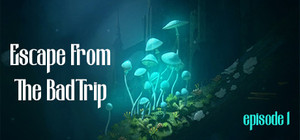 Escape From The BadTrip Episode 1 banner