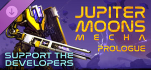 Jupiter Moons: Mecha - Prologue: Support the Developers & Extras banner