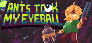 Ants Took My Eyeball banner