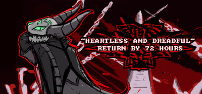 Heartless & Dreadful : Return by 72 hours