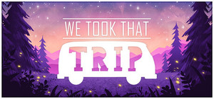 We Took That Trip banner
