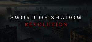 Sword of Shadow: Revolution banner
