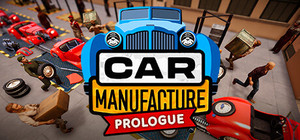 Car Manufacture: Prologue banner