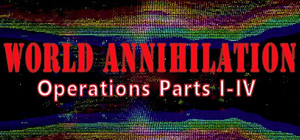 World Annihilation Operations Parts I-IV banner