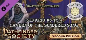 Fantasy Grounds - Pathfinder 2 RPG - Pathfinder Society Scenario #3-15: Cavern of the Sundered Song banner