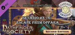 Fantasy Grounds - Pathfinder 2 RPG - Pathfinder Society Scenario #3-16: Escape from Oppara banner