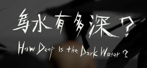 How Deep Is the Dark Water? banner