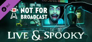Not For Broadcast: Live & Spooky banner