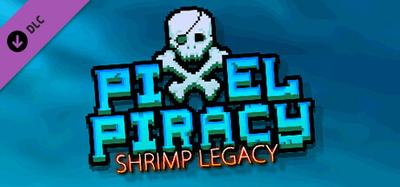 PIxel Piracy - Shrimp Legacy