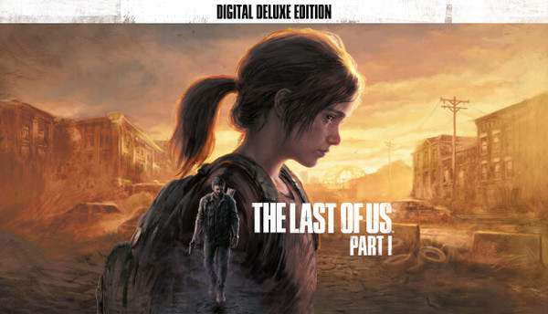 The Last of Us™ Part I Digital Deluxe Edition