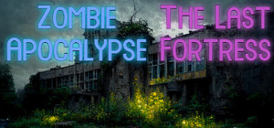 Zombie Apocalypse - The Last Fortress banner