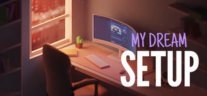 My dream setup banner