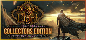 Striving for Light: Collectors Edition banner